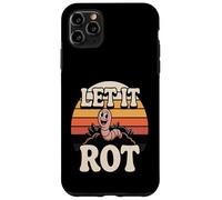 Custodia per iPhone 11 Pro Max Let It Rot Divertente Compostaggio Worm Gardening