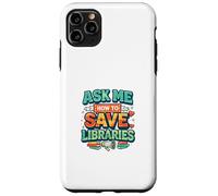 Custodia per iPhone 11 Pro Max Libraries Library Advocate Librarian Friends Book Lover