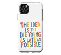 Custodia per iPhone 11 Pro Max L'idea è di morire giovani il più tardi possibile longevità