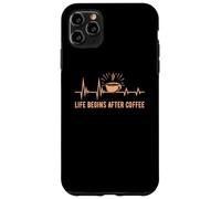 Custodia per iPhone 11 Pro Max Life Begins After Coffee Baristas Heartbeat Coffee Lover