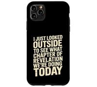 Custodia per iPhone 11 Pro Max Looked Outside to See What Revelation Chapter It Is