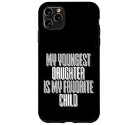 Custodia per iPhone 11 Pro Max Madre Padre La mia figlia più giovane è il mio figlio preferito