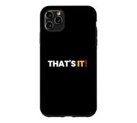 Custodia per iPhone 11 Pro Max Maglietta con scritta "That Says That's It", un design che dice che è tutto