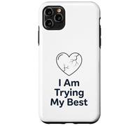 Custodia per iPhone 11 Pro Max Maglietta "I Am Trying My Best" | Supporto per la salute mentale positivo