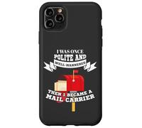 Custodia per iPhone 11 Pro Max Mailman Mail Carrier Was Polite Now Mail Carrier