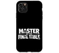 Custodia per iPhone 11 Pro Max Master of the Final Table Funny Skilled Poker Player Quotes