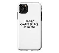 Custodia per iPhone 11 Pro Max Mi piace il mio caffè nero come la mia anima amante della caffeina divertente