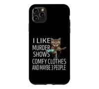 Custodia per iPhone 11 Pro Max Mi piace omicidio mostra vestiti comodi e forse 3 persone gatto