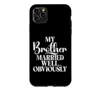 Custodia per iPhone 11 Pro Max Mio fratello si è sposato bene, ovviamente, cognato