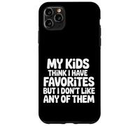 Custodia per iPhone 11 Pro Max My Kids Think I Have Faves I Just Don't Like Them |-