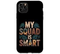 Custodia per iPhone 11 Pro Max My Squad Is Smart Gruppo di intelligence educativa -