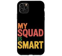 Custodia per iPhone 11 Pro Max My Squad Is Smart Gruppo di intelligence educativa -