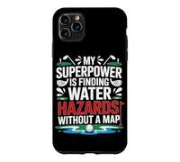 Custodia per iPhone 11 Pro Max MY SUPERPOWER IS FINDING WATER HAZARDS WITHOUT A MAP