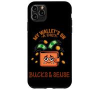 Custodia per iPhone 11 Pro Max MY WALLET'S ON A DIET IT KEEPS LOSING BUCKS AND SENSE