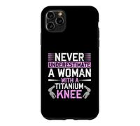 Custodia per iPhone 11 Pro Max Never Underestimate A Woman With A Titanium Knee Replacement