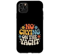 Custodia per iPhone 11 Pro Max No Crying On The Yacht Luxury Boating Jokes -