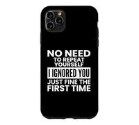 Custodia per iPhone 11 Pro Max No Need To Repeat Yourself Sarcastico Introverso Citazione
