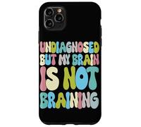 Custodia per iPhone 11 Pro Max Non diagnosticato ma il mio cervello non sta cervello