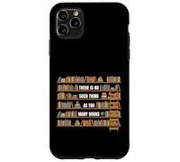 Custodia per iPhone 11 Pro Max Non esistono troppe cose del genere Settimana della Biblioteca Nazionale