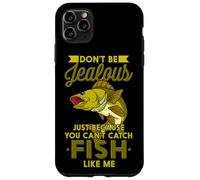 Custodia per iPhone 11 Pro Max Non essere geloso solo perché non puoi catturare pesci come me