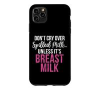 Custodia per iPhone 11 Pro Max Non piangere per il latte versato a meno che non sia il latte materno New Mom