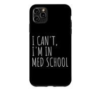 Custodia per iPhone 11 Pro Max Non posso essere nella scuola di medicina Studente di medicina Future Doctor