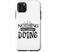 Custodia per iPhone 11 Pro Max Nothing Easy Is Worth Doing Motivation Citazione Grit Mindset