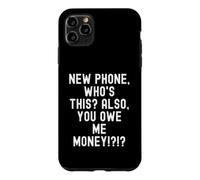 Custodia per iPhone 11 Pro Max nuovo telefono chi anche questo mi devi soldi Spiritoso Uomini Donne