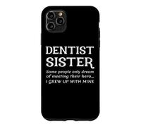 Custodia per iPhone 11 Pro Max Orgoglioso dentista sorella di un dentista sono cresciuto con la mia citazione