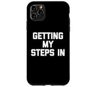 Custodia per iPhone 11 Pro Max Ottenere i miei passi dentro - divertente dicendo sarcastico fitness camminare