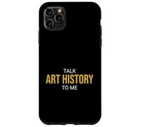 Custodia per iPhone 11 Pro Max Parla di storia dell'arte con me Storico divertente
