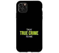 Custodia per iPhone 11 Pro Max Parla True Crime To Me - Poltrona da detective divertente