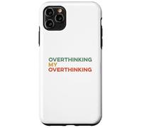Custodia per iPhone 11 Pro Max Pensare troppo Il mio pensiero eccessivo Divertente Overthinker Ansioso Preoccupazione