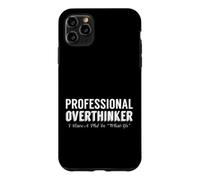 Custodia per iPhone 11 Pro Max Pensatore sarcastico professionista Ho un dottorato di ricerca in What Ifs
