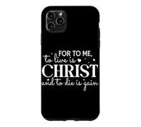 Custodia per iPhone 11 Pro Max Per me vivere è Cristo e morire è guadagno
