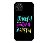 Custodia per iPhone 11 Pro Max Per sempre grato, sempre grato e abbondantemente benedetto