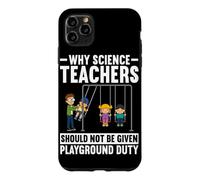 Custodia per iPhone 11 Pro Max Perché gli insegnanti di scienze non dovrebbero essere assegnati al parco giochi