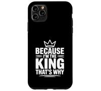 Custodia per iPhone 11 Pro Max Perché io sono il re, ecco perché