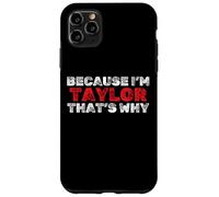 Custodia per iPhone 11 Pro Max Perché mi chiamo Taylor Ecco Nome divertente