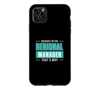 Custodia per iPhone 11 Pro Max Perché sono il direttore regionale Ecco perché Gestione divertente