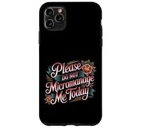Custodia per iPhone 11 Pro Max Please Do Not Micromanage Me Today Work Boundaries -