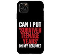 Custodia per iPhone 11 Pro Max Posso mettere gli anni dell'adolescenza sopravvissuti sul mio curriculum adolescente