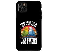 Custodia per iPhone 11 Pro Max Posso sembrare calmo ma nella mia testa ti ho morso 3 volte Budgie