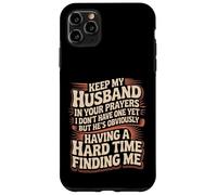 Custodia per iPhone 11 Pro Max Pray for My Husband He's Still Looking for Me -