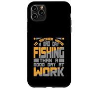 Custodia per iPhone 11 Pro Max Preferirei avere una brutta giornata di pesca piuttosto che una buona giornata di lavoro