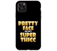 Custodia per iPhone 11 Pro Max Pretty Face And Shes Super Thicc Funny Video THICK MEME