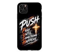 Custodia per iPhone 11 Pro Max Push dinamico Pregare fino a quando qualcosa accade Brush Cross
