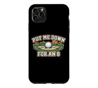Custodia per iPhone 11 Pro Max Put Me Down For An 8 - Divertente grafica dedicata al golf