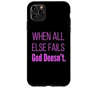 Custodia per iPhone 11 Pro Max Quando tutto il resto fallisce, Dio non fa fede cristiana Scrittura
