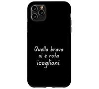 Custodia per iPhone 11 Pro Max Quel Brava Si Is Rotta I Coglioni Regalo Donna Divertente